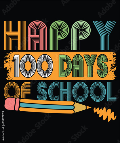 Happy 100 Days Of School Happy 100 Days Of School Shirt Print Template, Typography Design For Back To School, 2nd Grade, Preschool, Kindergarten, Pre K