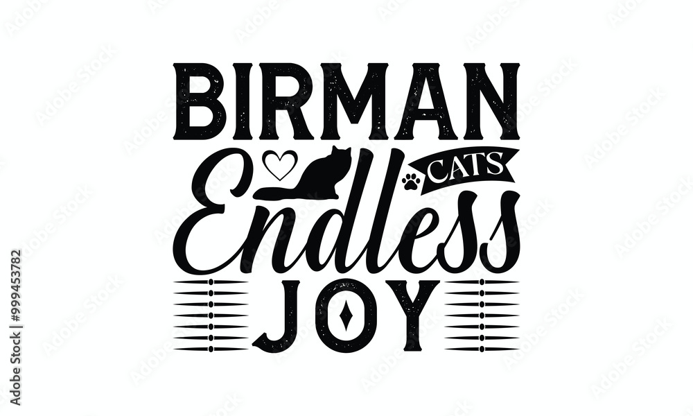 Obraz premium Birman Cats Endless Joy - Birman Cat T-Shirt Design, Illustration Written Vector T Shirt Design, For Prints On Bags, Posters, Cards.