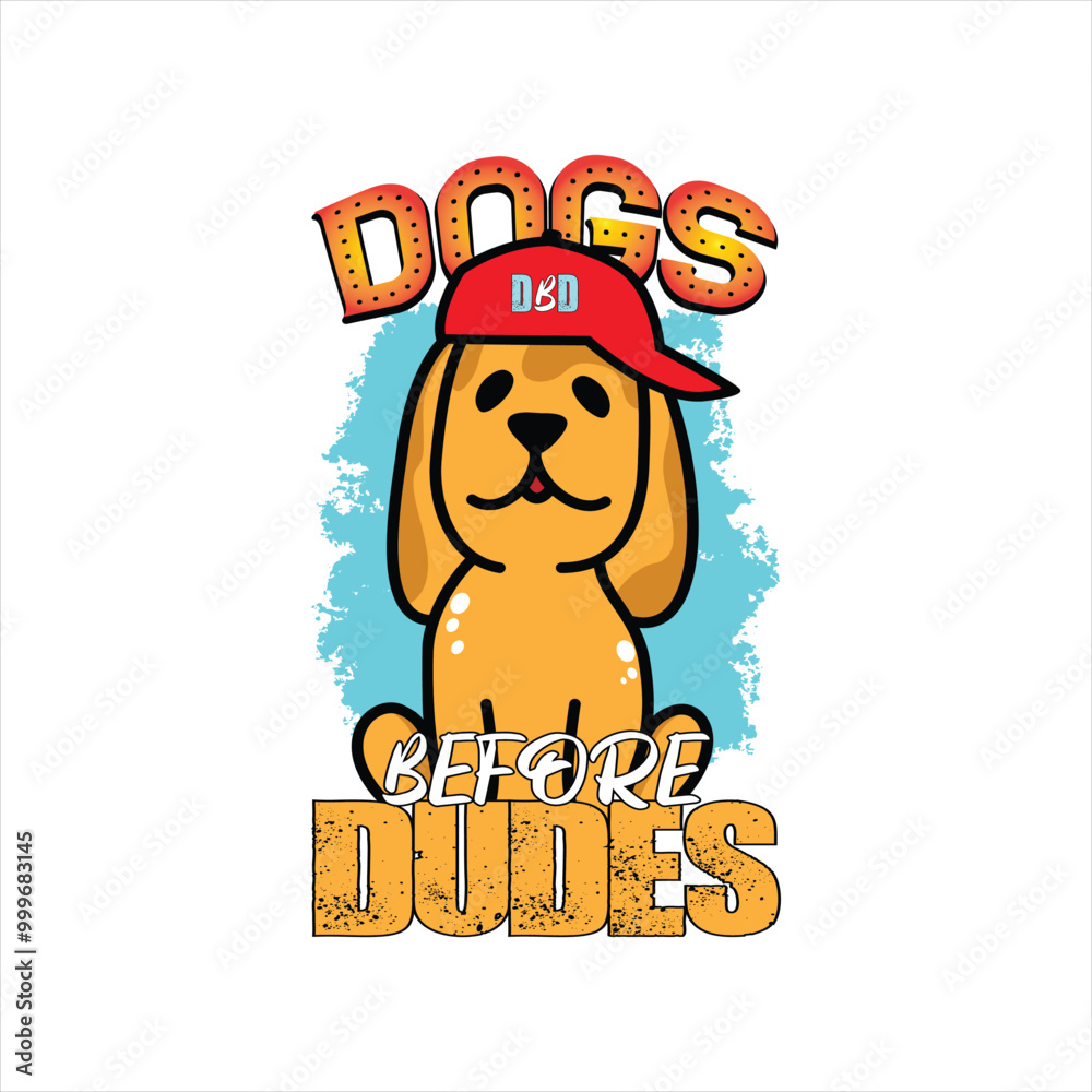 Obraz premium Dogs Before Dudes Cute Quote T-shirt Design.