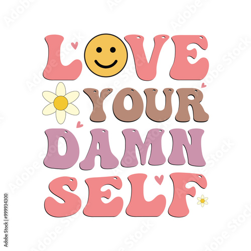 LOVE YOUr DAMN SELF