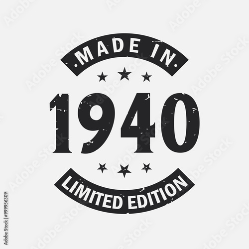 Made in 1940 Limited Edition. Vintage 1940 birthday T-shirt