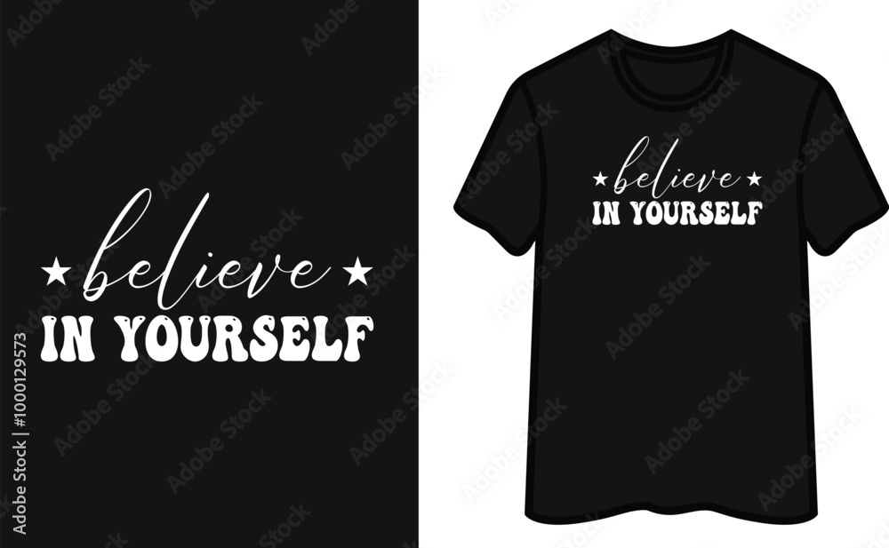 Be lieve In Yourself T-Shirt Design Be lieve In Yourself T-Shirt Design