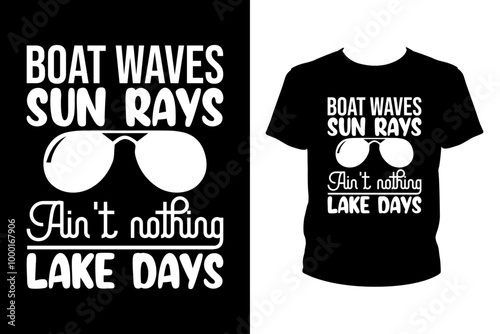 Boat waves sun rays ain't nothing lake days - art files for Cricut and Silhouette. You can edit it with Adobe Illustrator.
