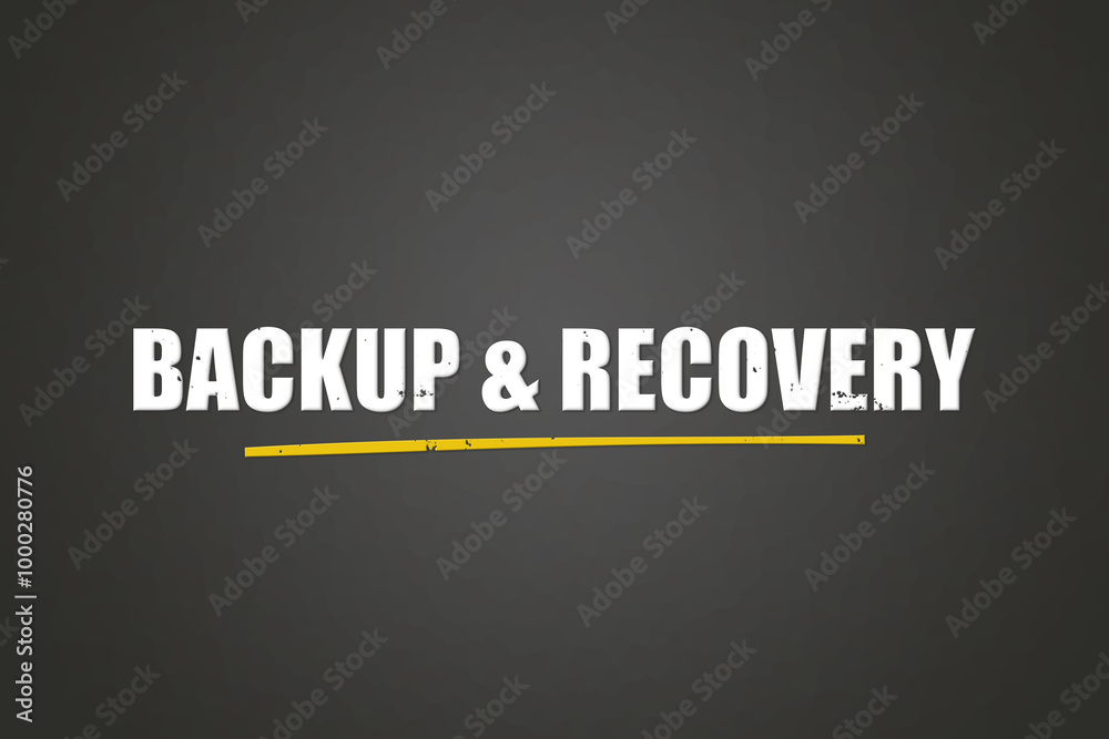 Obraz premium Backup & Recovery. A blackboard with white text. Illustration with grunge text style.