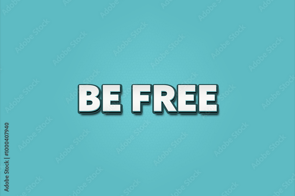 Be Free. A Illustration with white text isolated on light green background. Be Free. A Illustration with white text isolated on light green background.
