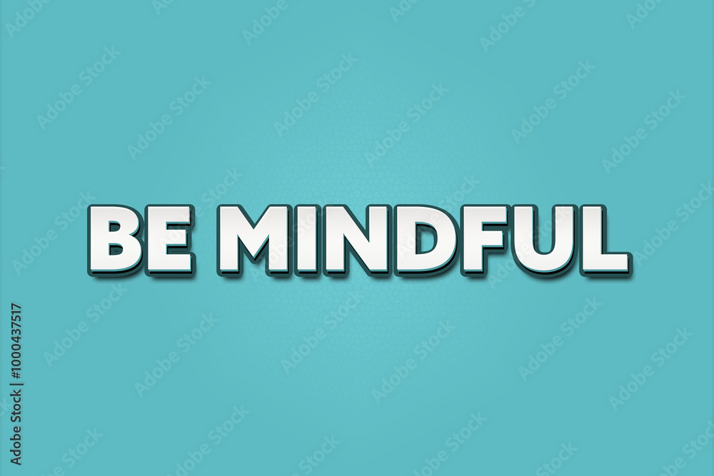 Be mindful. A Illustration with white text isolated on light green background. Be mindful. A Illustration with white text isolated on light green background.