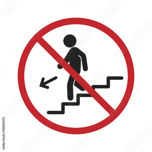 Isolated prohibition sign to climb down stairs, a building safety security sign