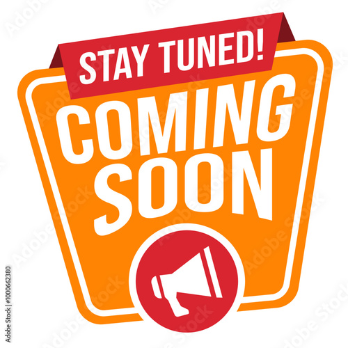 Coming Soon Stay Tuned for Announcement Sign