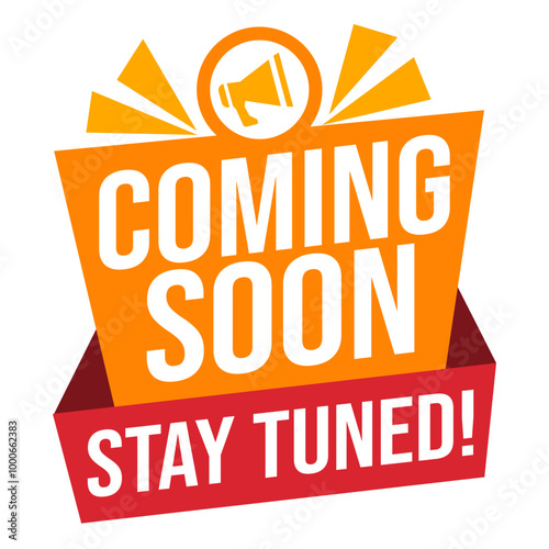 Coming Soon Stay Tuned for Announcement Sign