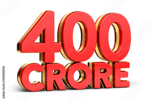 3d Red and golden 400 crore isolated on background. 3d illustration.