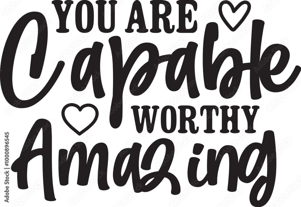 You Are Capable Worthy Amazing You Are Capable Worthy Amazing