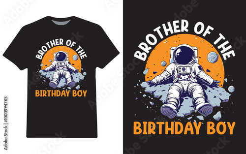 brother of the birthday boy astronaut t-shirt design