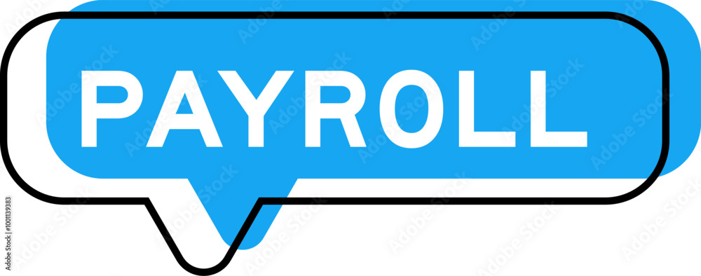 Speech banner and blue shade with word payroll on white background Speech banner and blue shade with word payroll on white background