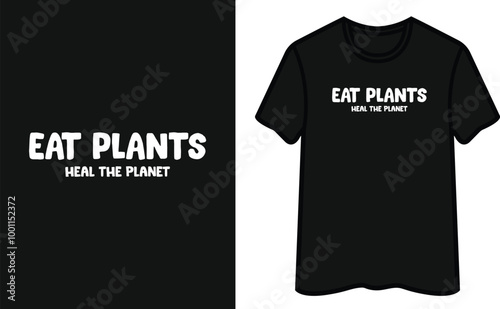 Eat Plants Heal The Planet. Vegan T-Shirt Design