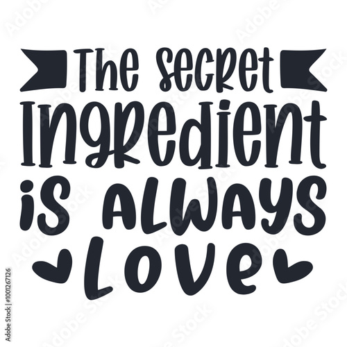 The Secret Ingredient Is Always Love