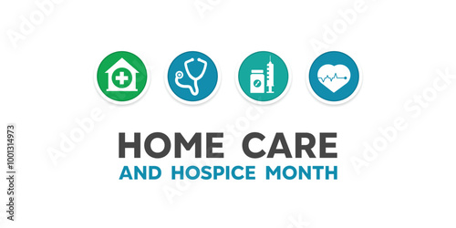 Home Care and Hospice Month. Home, stethoscope, medicine, syringe and heart. Great for cards, banners, posters, social media and more. White background.