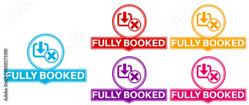 Set Stylish fully booked icon labels. fully capacity sign sticker icon design vector illustration	
