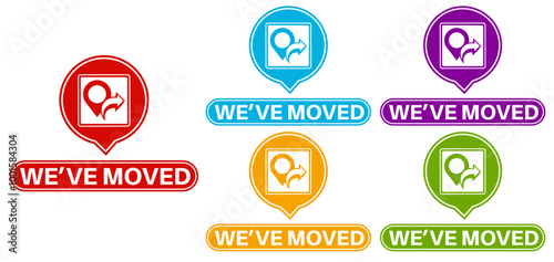 Set elegant stylish we have moved icon labels. new location sign sticker icon design vector illustration	