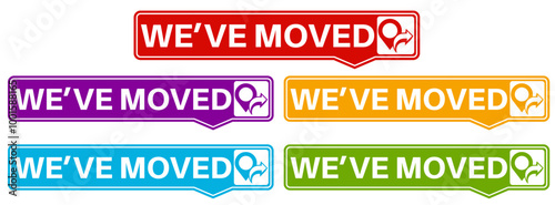 Set collections stylish we've moved trendy colorful icon signs. relocate location labels design template Vector illustration