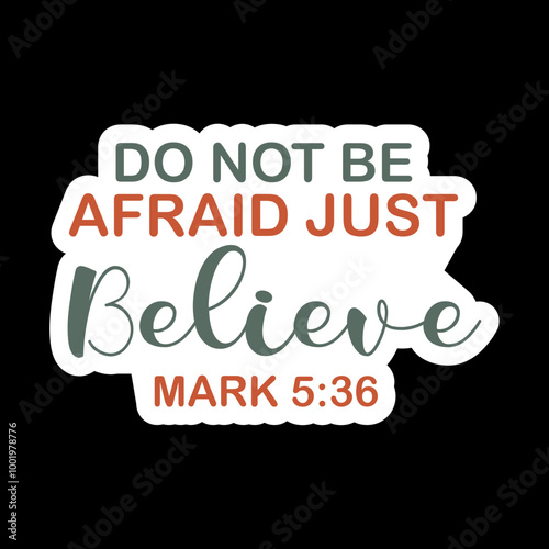 Do Not Be Afraid Just Believe mark