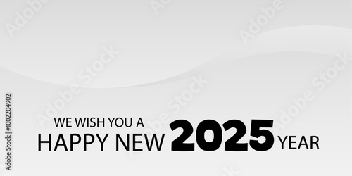 we wish you a happy new year 2025. Suitable for greeting card and banner