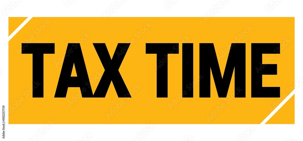 TAX TIME text on yellow-black grungy stamp sign. TAX TIME text on yellow-black grungy stamp sign.