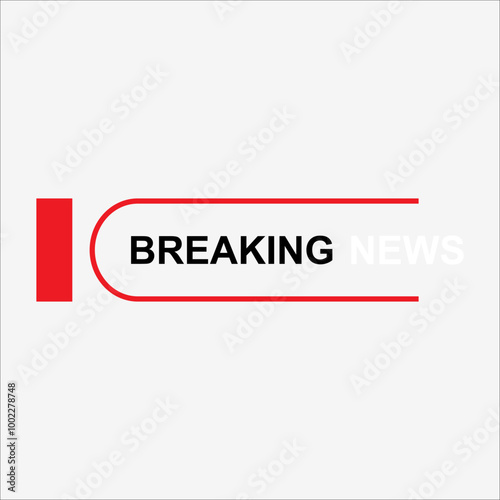 Breaking news header banner. Breaking news label. Breaking news element