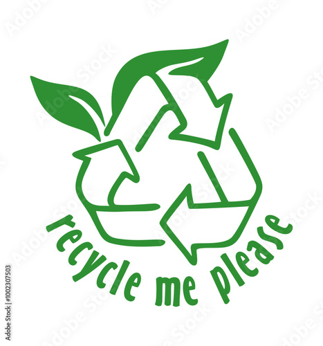 Recycle me please sticker - Drawn recycling sign with leaf and slogan
