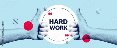 Hands showing thumb up like sign. Hard work tag. Job motivational offer. Gym workout slogan message. Hard work round frame message. Grain dots hand. Like thumb up sign. Vector