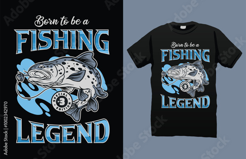 Born to be a fishing legend t-shirt