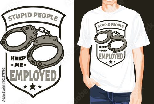 Funny police quote TSHIRT