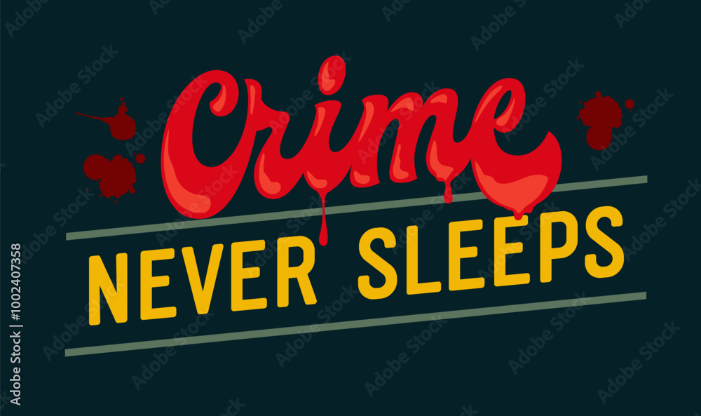 In deep red, the lettering words, Crimes Never Sleeps, drip ominously across a dark background, reflecting the relentless pace of crime-solving. The chilling vibe is amplified with blood-like accents