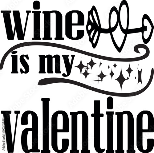 wine is my valentine