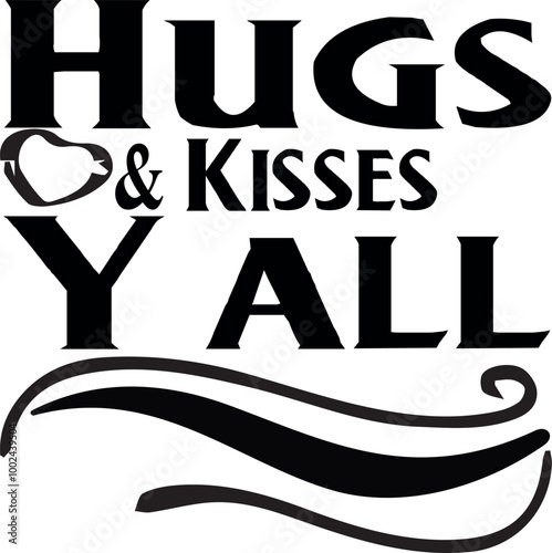 Hugs & Kisses Y’all