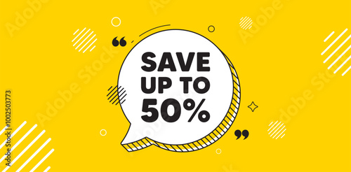 Save up to 50 percent tag. Chat speech bubble banner. Discount Sale offer price sign. Special offer symbol. Discount chat message. Speech bubble yellow banner. Text balloon. Vector