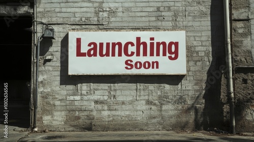 Launching Soon Sign on Urban Industrial Wall - Upcoming Event Announcement