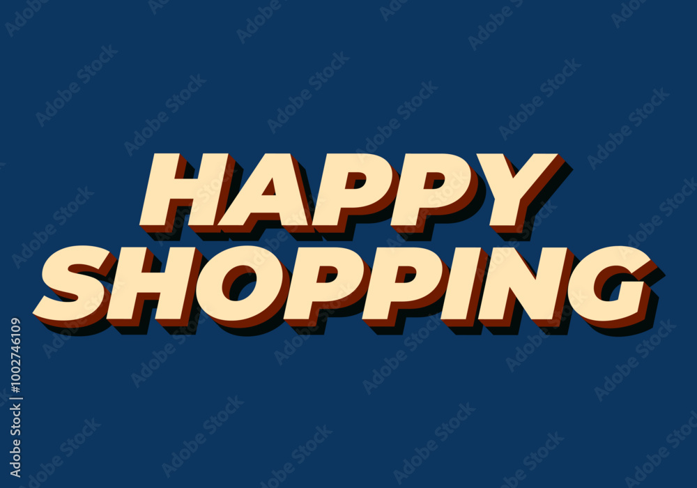 Happy shopping. Text effect with 3D style and modern colors Happy shopping. Text effect with 3D style and modern colors