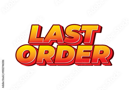 Last order. Text effect in modern colors with 3D style