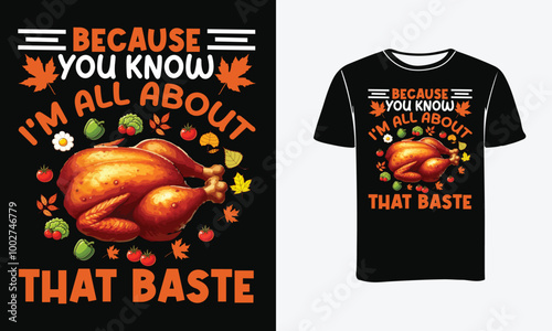 Foto Because you know i'm all about that baste thanksgiving turkey t-shirt design- Print, Poster