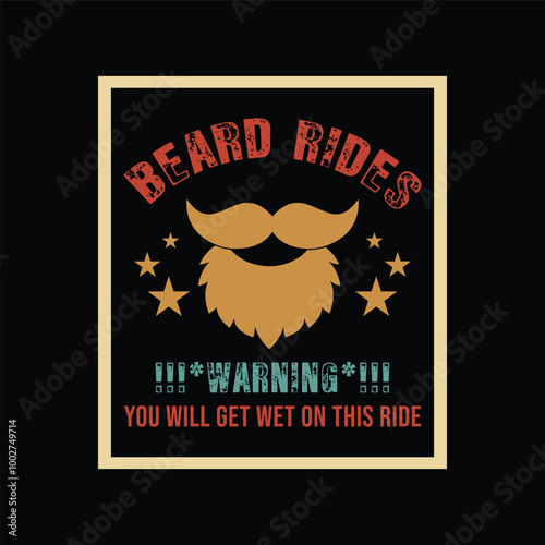 Beard Rides Warning You Will Get Wet On This Ride. Vector Illustration quote. Design for men t shirt, typography, print, poster, banner, gift card, label sticker, mug design. Fathers day gifts. POD.