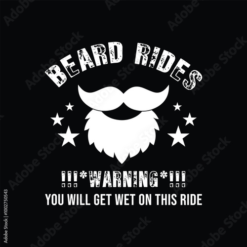 Beard Rides Warning You Will Get Wet On This Ride. Vector Illustration quote. Design for men t shirt, typography, print, poster, banner, gift card, label sticker, mug design. Fathers day gifts. POD.