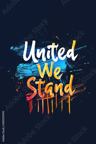 Wallpaper Mural United we stand text on dark background with colorful brush strokes Torontodigital.ca