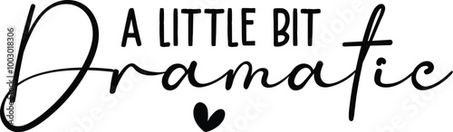 A Little Bit Dramatic