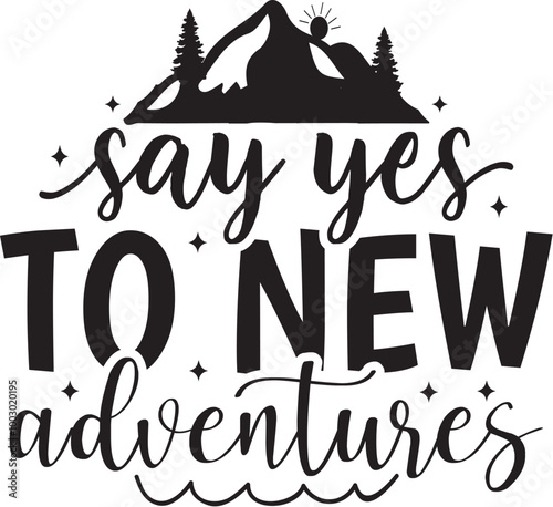 Say Yes to New Adventures