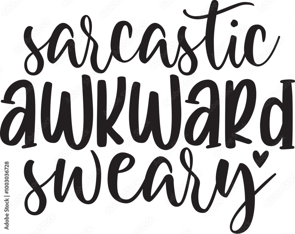 Sarcastic Awkward Sweary Sarcastic Awkward Sweary