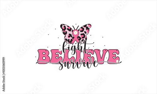 Fight Believe Survive Cancer Awareness T-Shirt Design