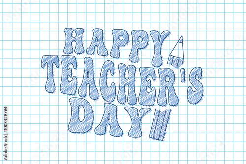 happy teacher s day pen drawn greeting card, lettering inscription, grid paper background