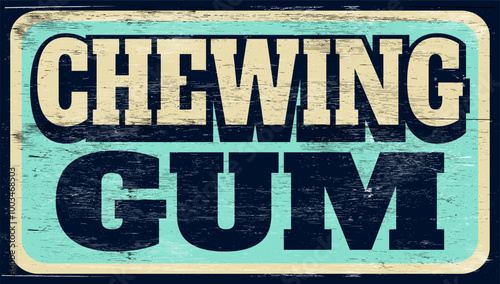 Aged retro chewing gum sign on wood