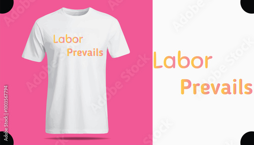 t shirt design template, Labor Prevails T Shirt Creative Design with Special Quote , Adobe Illustrator Artwork