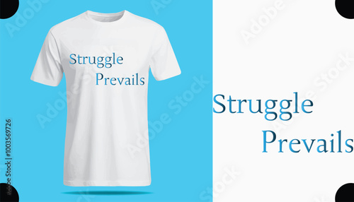 Struggle Prevails T Shirt Creative Design with Special Quote , Adobe Illustrator Artwork